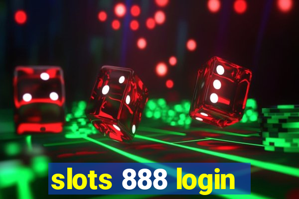 slots 888 login