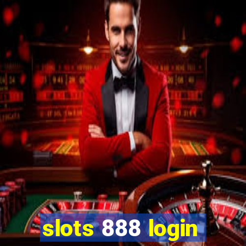 slots 888 login