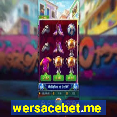 wersacebet.me