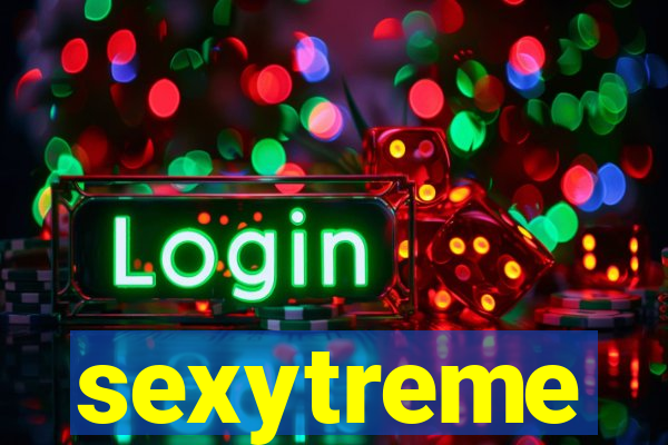 sexytreme