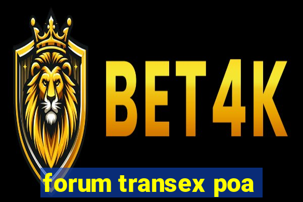 forum transex poa