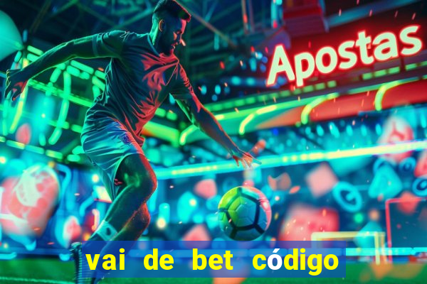 vai de bet código promocional gusttavo lima