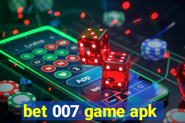 bet 007 game apk