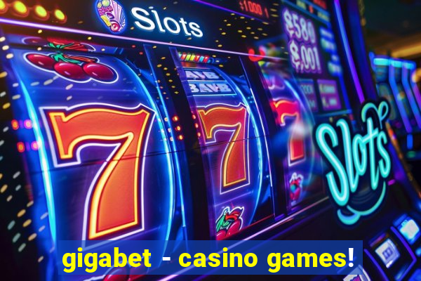 gigabet - casino games!