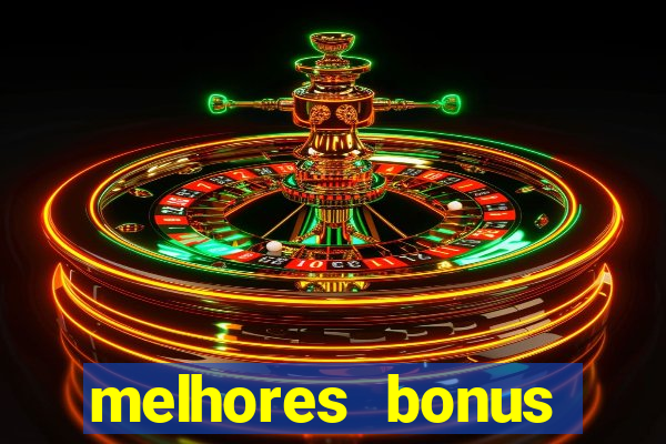 melhores bonus casas de apostas