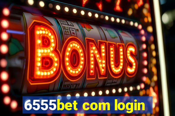 6555bet com login