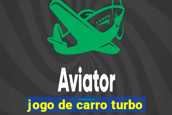 jogo de carro turbo