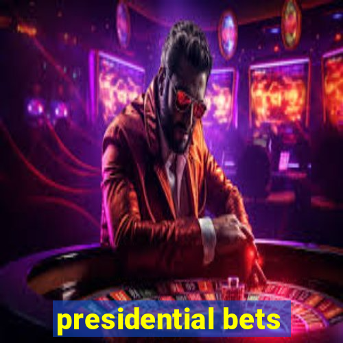 presidential bets