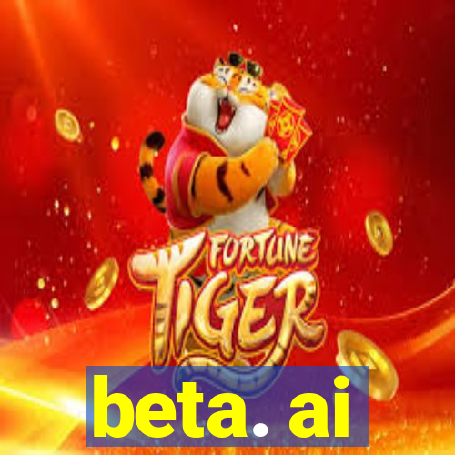 beta. ai