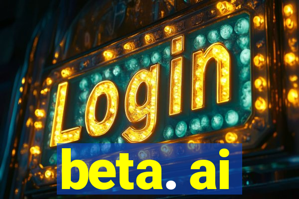 beta. ai