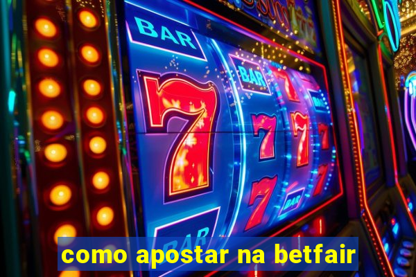 como apostar na betfair