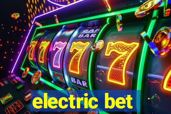 electric bet