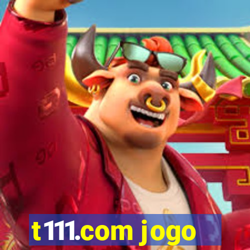 t111.com jogo