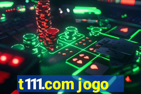 t111.com jogo