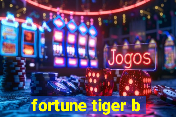 fortune tiger b