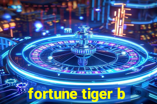 fortune tiger b