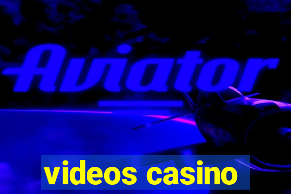 videos casino