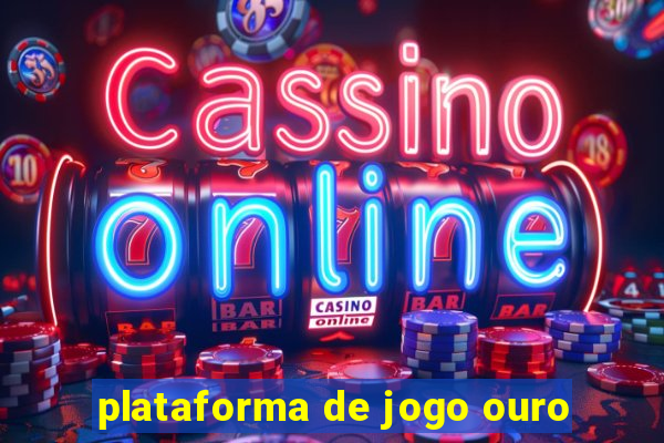 plataforma de jogo ouro