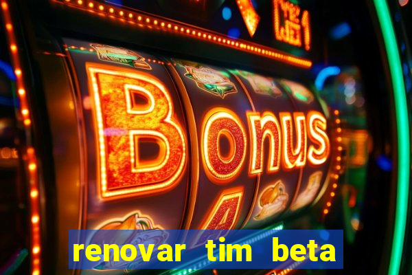 renovar tim beta por sms