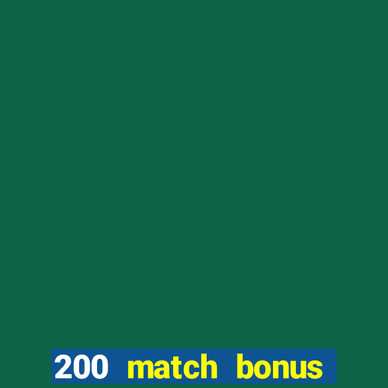 200 match bonus casino nz