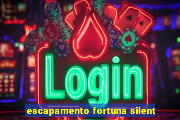 escapamento fortuna silent