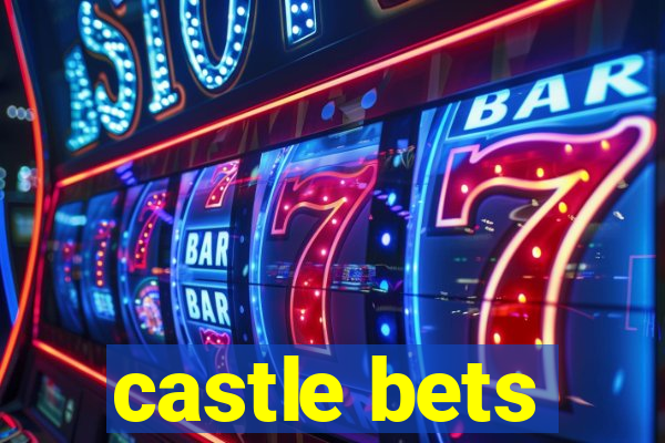 castle bets