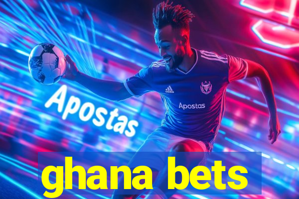 ghana bets