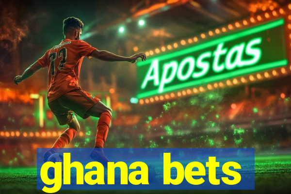 ghana bets