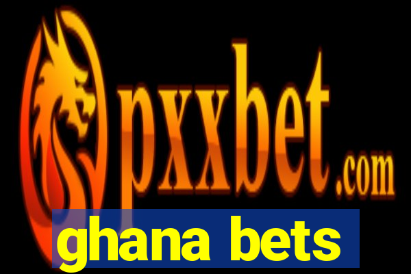 ghana bets