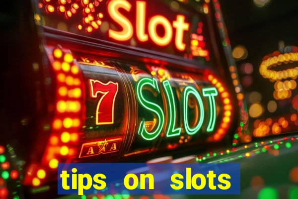 tips on slots machines in the casino