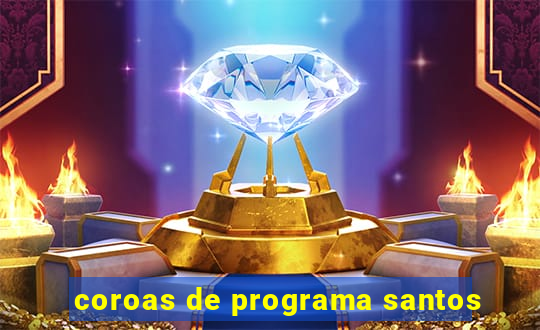 coroas de programa santos