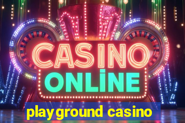 playground casino