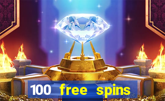 100 free spins casino no deposit