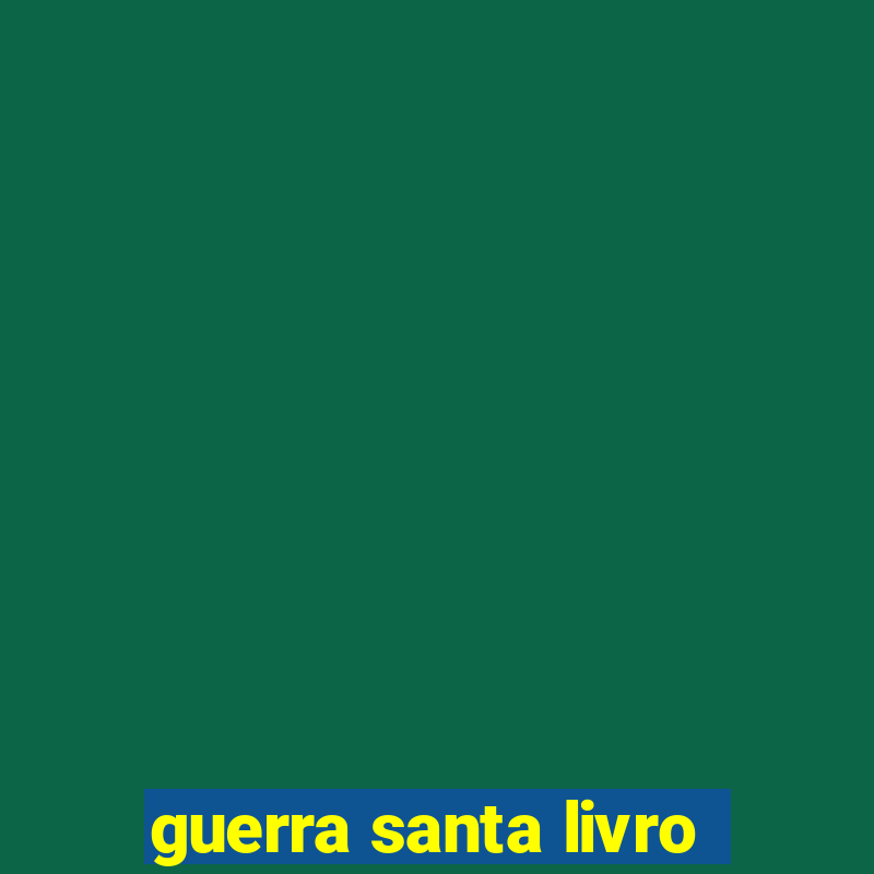 guerra santa livro