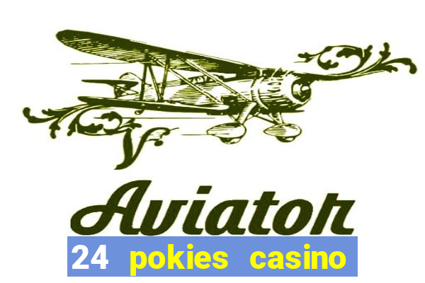 24 pokies casino no deposit bonus