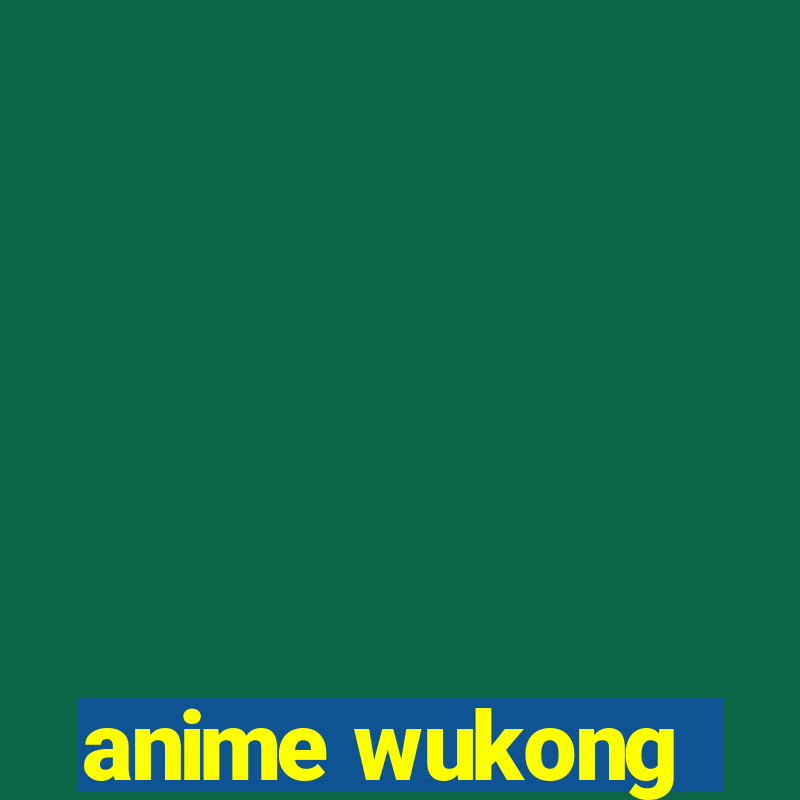 anime wukong