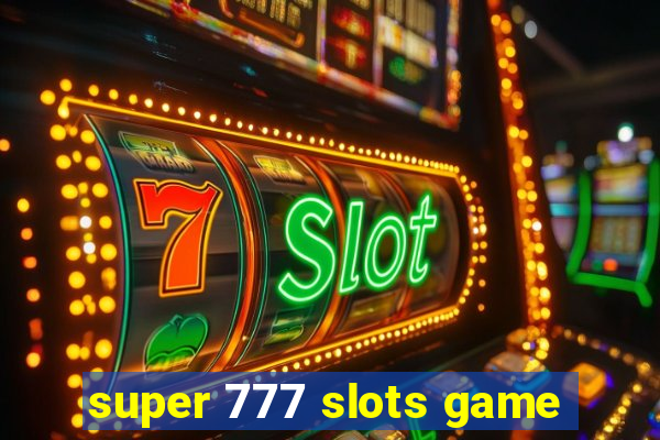 super 777 slots game