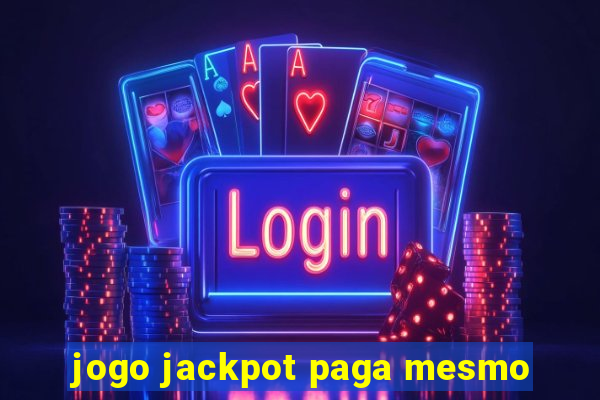 jogo jackpot paga mesmo