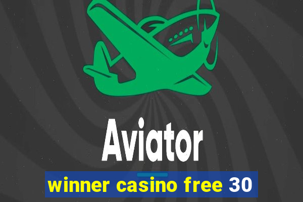 winner casino free 30