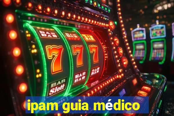 ipam guia médico