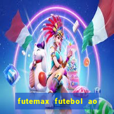 futemax futebol ao vivo na tv