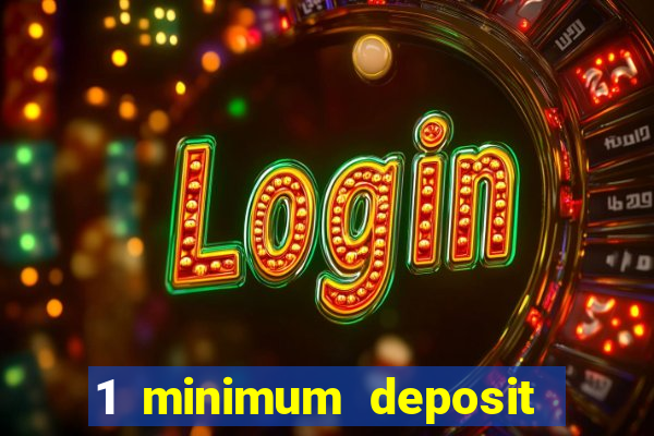 1 minimum deposit casino australia 2018