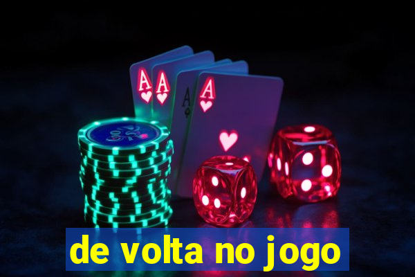 de volta no jogo