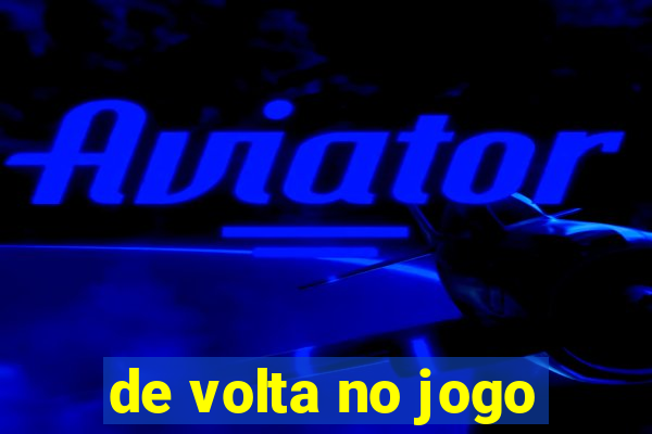 de volta no jogo