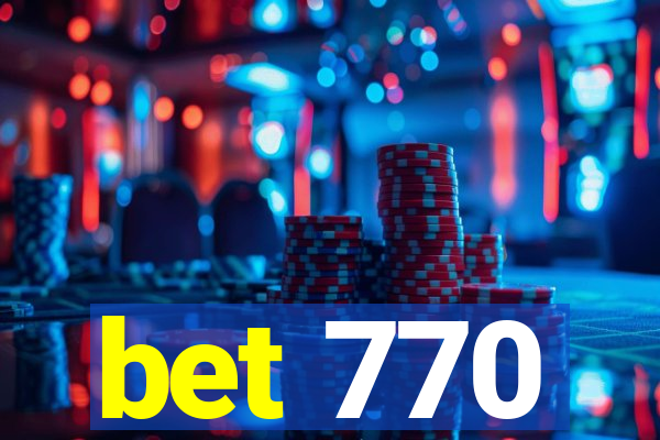 bet 770