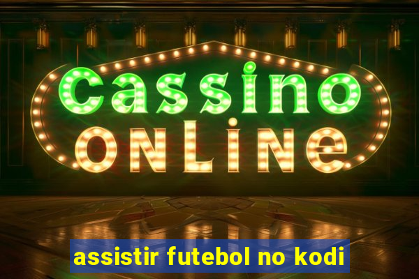 assistir futebol no kodi