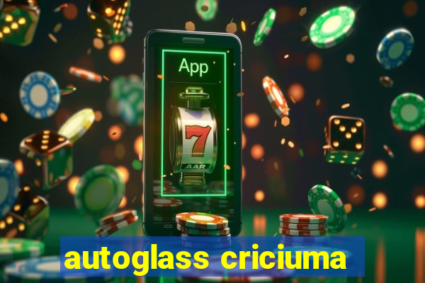 autoglass criciuma