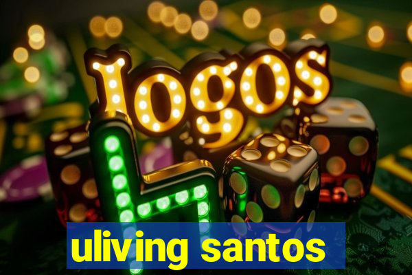 uliving santos