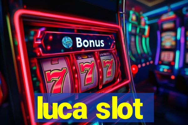 luca slot