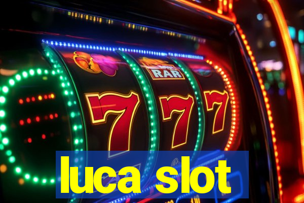 luca slot